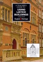 A Teacher's Guide to Using Listed Buildings