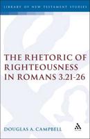 The Rhetoric of Righteousness in Romans 3.21-26