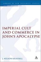 Imperial Cult and Commerce in John's Apocalypse