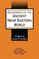 Boundaries of the Ancient Near Eastern World
