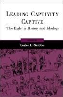 Leading Captivity Captive: 'The Exile' as History and Ideology