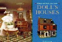 Design and Build Your Own Doll's Houses