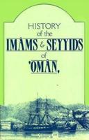 A History of the Imams and Seyyids of Oman