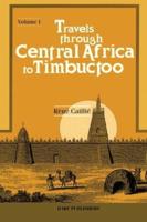 Travels Through Central Africa to Timbuctoo; and Across the Great Desert, to Morocco, Performed in the Years 1824-1828