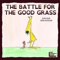 The Battle for the Good Grass