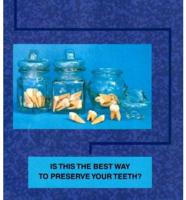 Is This the Best Way to Preserve Your Teeth?