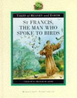 St Francis, the Man Who Spoke to Birds