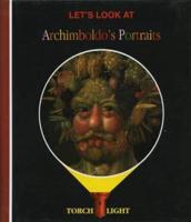 Let's Look at the Portraits of Archimboldo