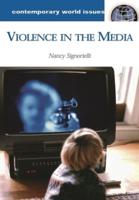 Violence in the Media: A Reference Handbook