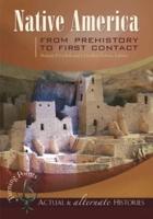 Turning Points--Actual and Alternate Histories: Native America from Prehistory to First Contact