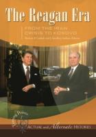 Turning Points--Actual and Alternate Histories: The Reagan Era from the Iran Crisis to Kosovo