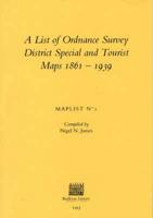 A List of Ordnance Survey District and Special Tourist Maps 1861-1939 (Maplist No 1)