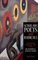 Scholars, Poets & Radicals