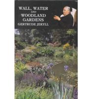 Wall, Water and Woodland Gardens
