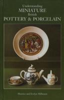 Understanding Miniature British Pottery and Porcelain