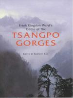 Frank Kingdon Ward's Riddle of the Tsangpo Gorges