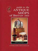 Guide to the Antique Shops of Britain, 2002/2003