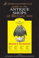 Guide to the Antique Shops of Britain, 2008-2009
