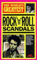 The World's Greatest Rock'n'roll Scandals