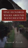 One Hundred Walks Around Manchester