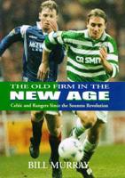 The Old Firm in the New Age