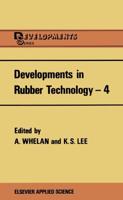 Developments in Rubber Technology. 4