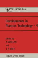 Developments in Plastics Technology. 4