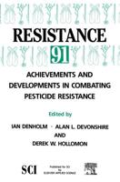 Resistance '91, Achievement and Developments in Combating Pesticide Resistance