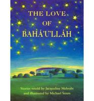 The Love of Bahá'u'lláh