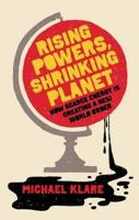 Rising Powers, Shrinking Planet