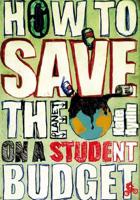 How to Save the Planet on a Student Budget