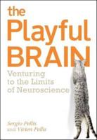 Playful Brain: Venturing to the Limits of Neuroscience