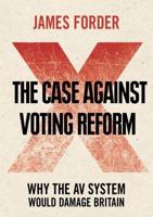 The Case Against Voting Reform