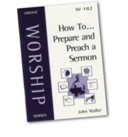 How to Prepare and Preach a Sermon