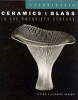 Scandinavian Ceramics and Glass in the 20th Century