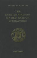 The English Origins of Old French Literature