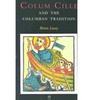 Colum Cille and the Columban Tradition