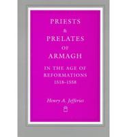 Priests and Prelates of Armagh in the Age of Reformations, 1518-1558