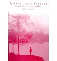 Robert Lloyd Praeger and the Culture of Science in Ireland 1865-1953