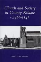 Church and Society in County Kildare, 1480-1547