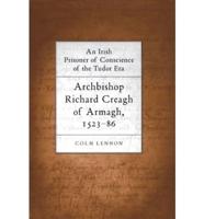 Archbishop Richard Creagh of Armagh, 1523-1586