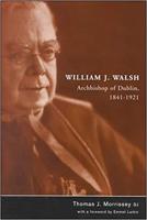 William J. Walsh, Archbishop of Dublin, 1841-1921