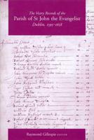The Vestry Records of the Parish of St John the Evangelist, Dublin, 1595-1658