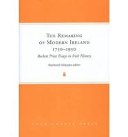 The Remaking of Modern Ireland, 1750-1950