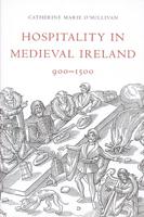 Hospitality in Medieval Ireland, 900-1500