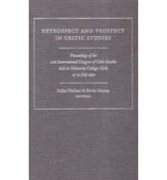 Retrospect and Prospect in Celtic Studies