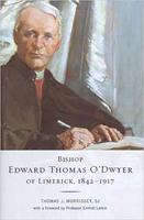 Bishop Edward Thomas O'Dwyer of Limerick, 1842-1917