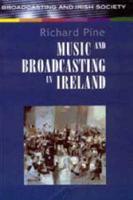 Music and Broadcasting in Ireland Since 1926