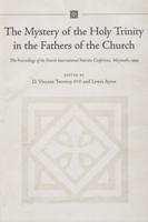 The Mystery of the Holy Trinity in the Fathers of the Church
