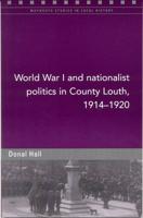 World War I and Nationalist Politics in County Louth, 1914-1920